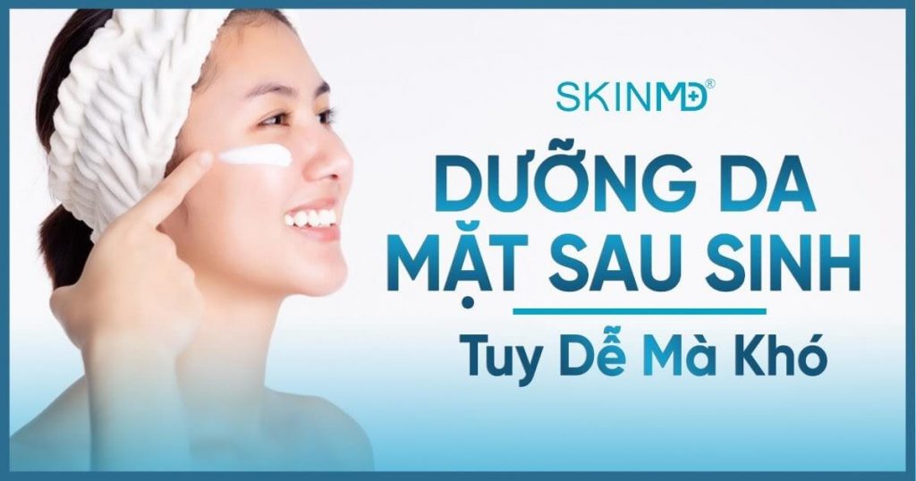 Cách dưỡng da mặt sau sinh tại nhà