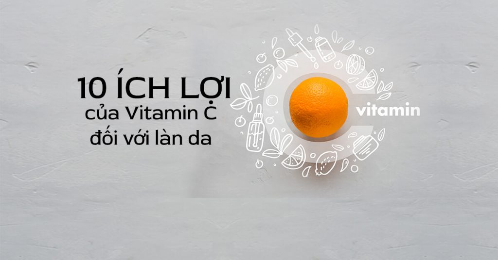 10 tác dụng của vitamin C